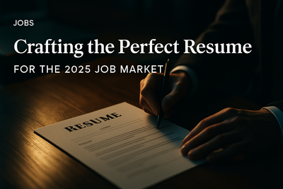 Crafting the Perfect Resume for the 2025 Job Market