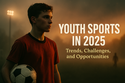 Youth Sports in 2025: Trends, Challenges, and Opportunities